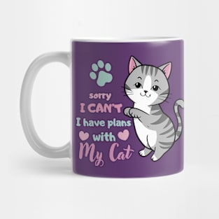 Funny Cat Saying Sorry I Can't I Have Plans With My Cat Love Mug